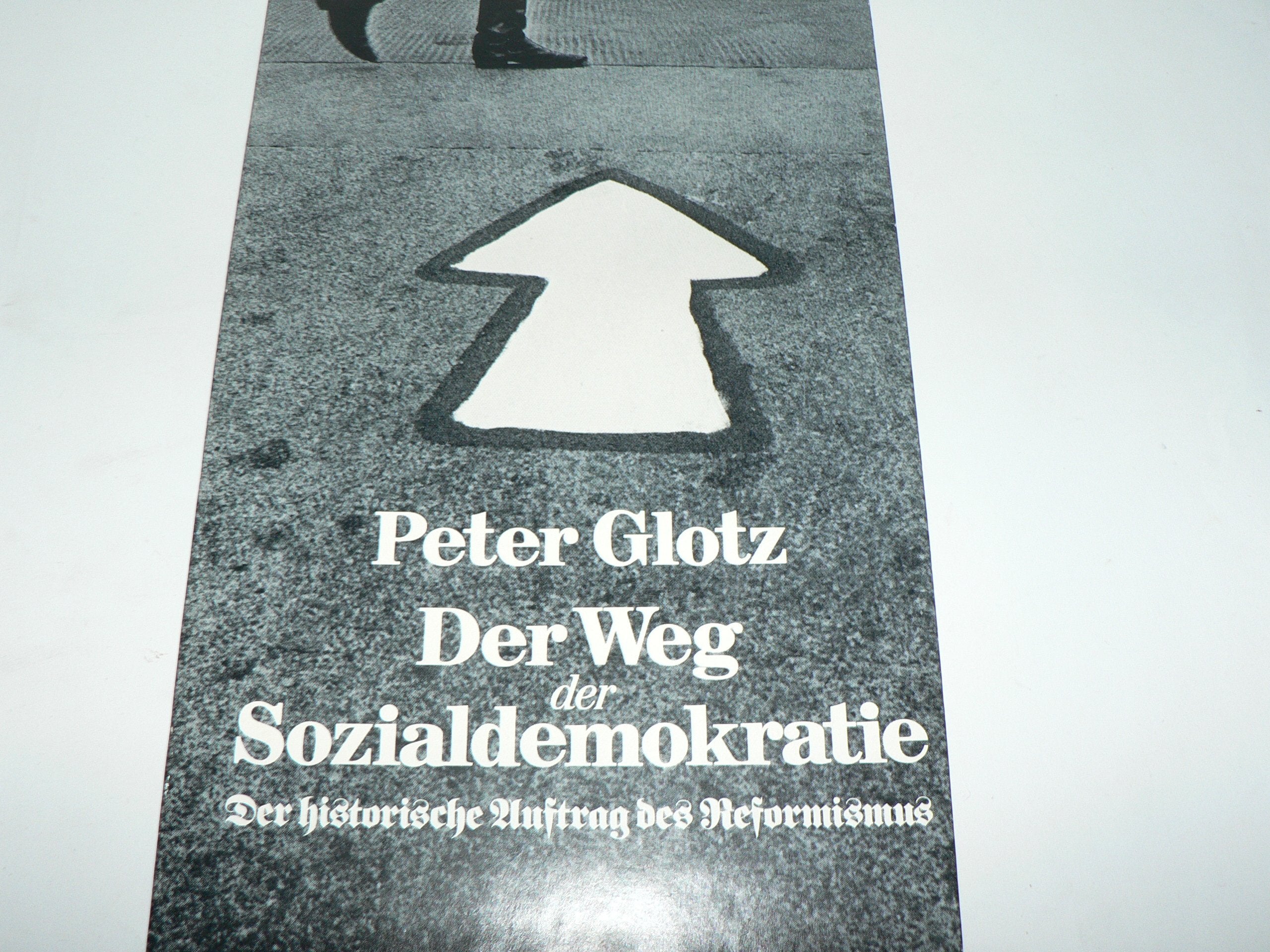 Der Weg der Sozialdemokratie. Der historische Auftrag des Reformismus Politics & History
