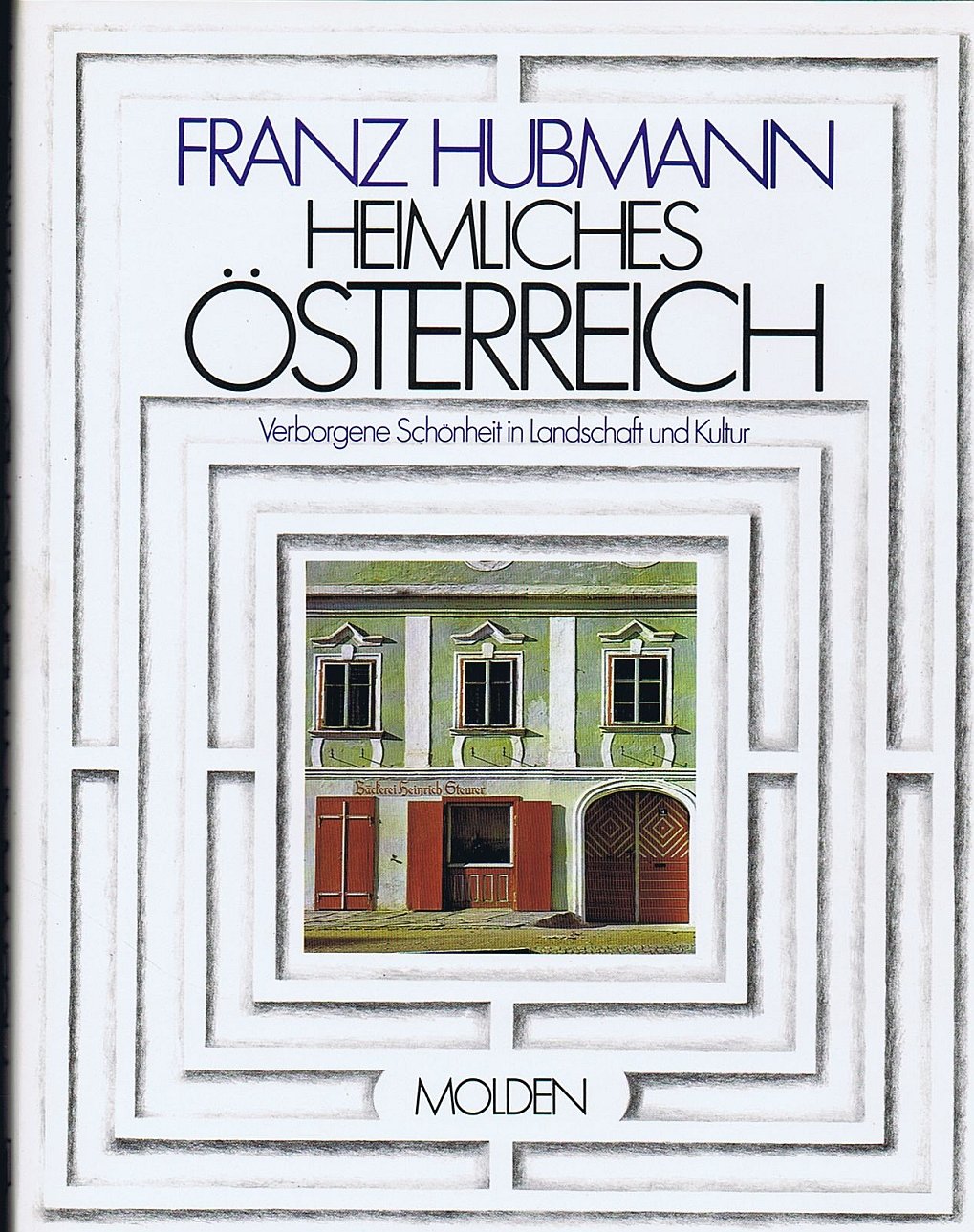 Heimliches Österreich. Verborgene Schönheit in Landschaft und Kultur Film, Art & Culture
