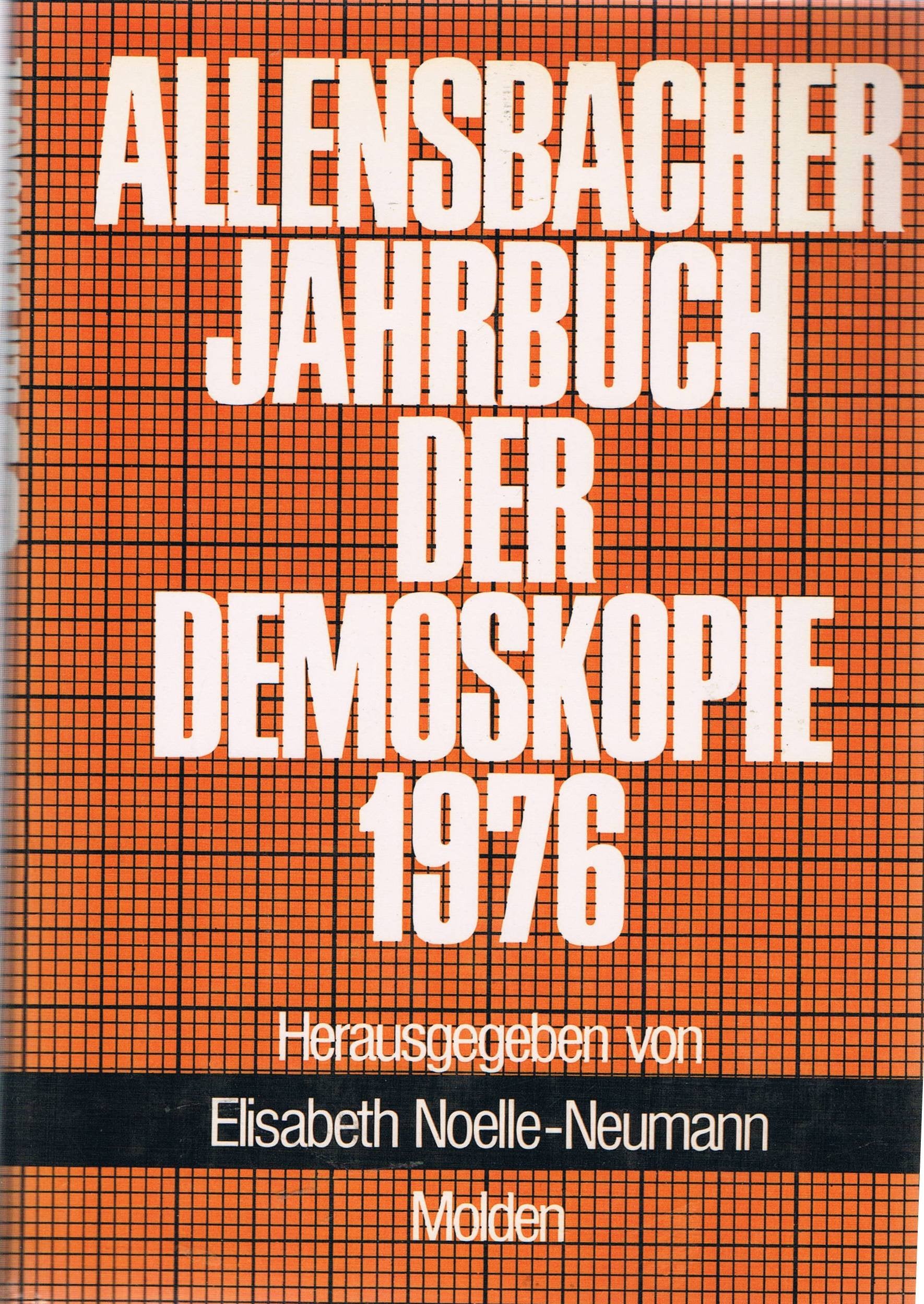 Allensbacher Jahrbuch der Demoskopie 1974 - 1976. Band VI Media & Communication