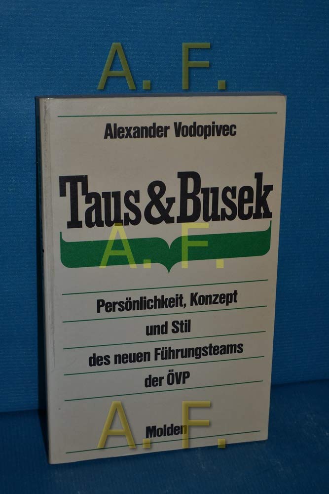 Taus und Busek. Persönlichkeit, Konzept und Stil des neuen Führungsteams der ÖVP Books