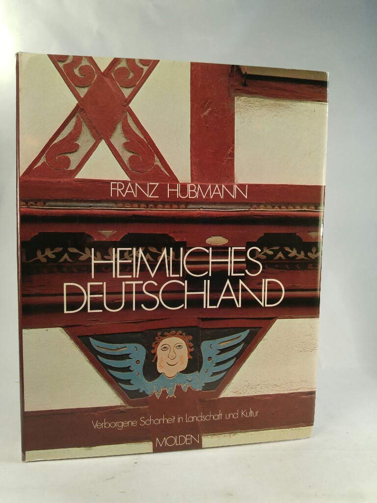 Heimliches Deutschland. Verborgene Schönheit in Landschaft und Kultur Books