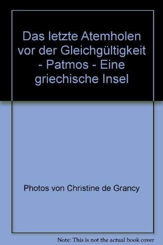 Das letzte Atemholen vor der Gleichgültigkeit - Patmos - Eine griechische Insel Books