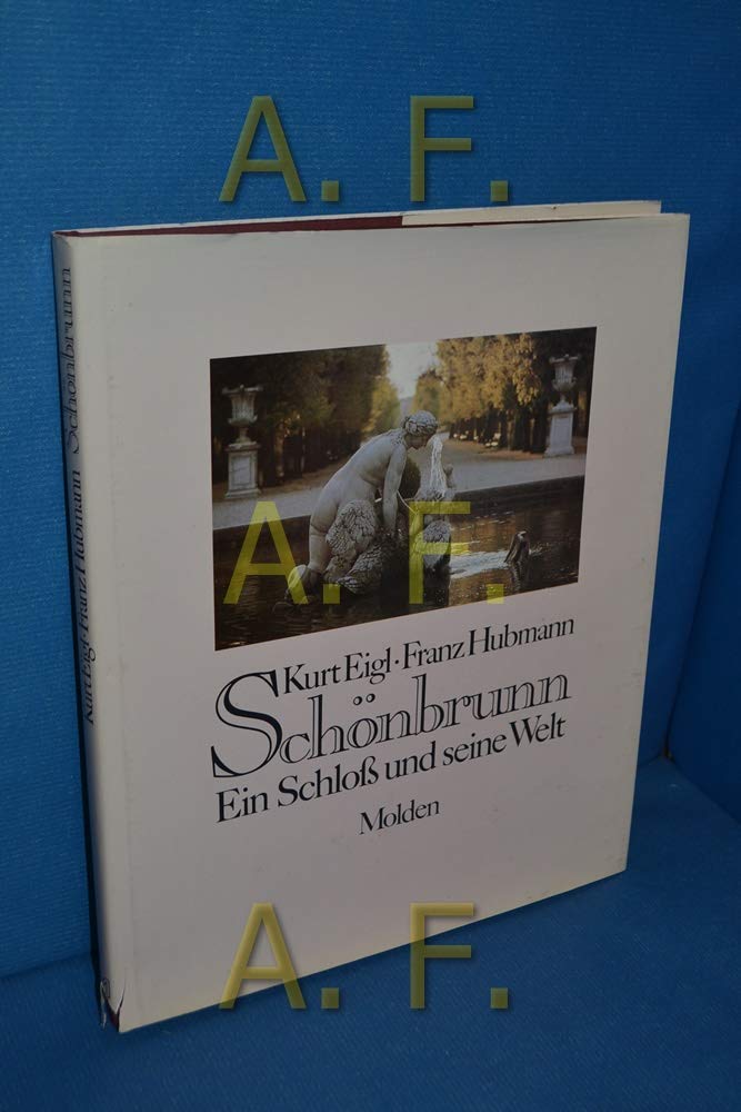 Schönbrunn. Ein Schloß und seine Welt Books