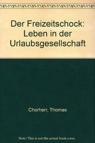 Der Freizeitschock. Leben in der Urlaubsgesellschaft Books