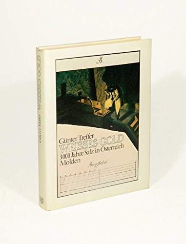 Weisses Gold. 3000 Jahre Salz in Österreich Books