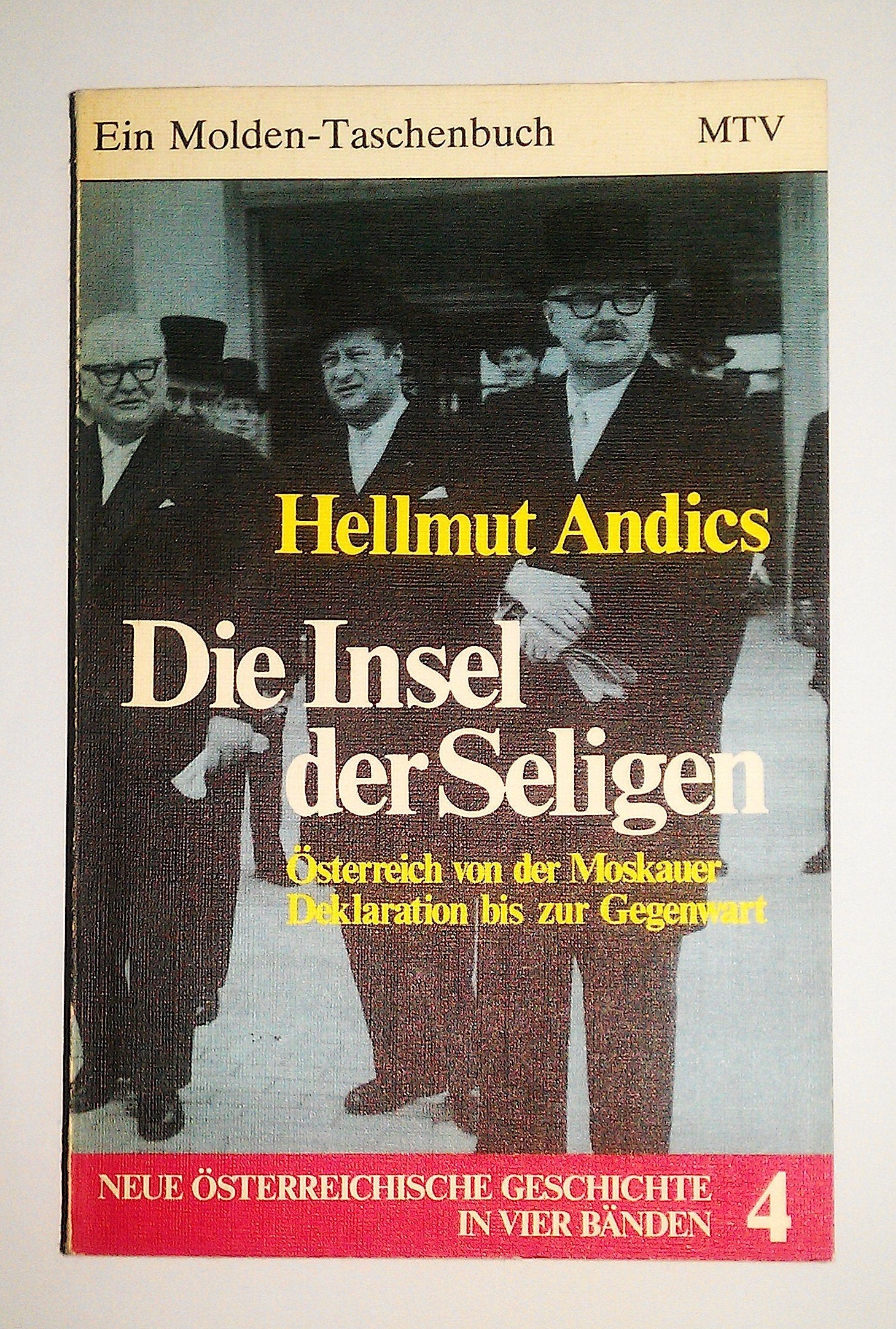Die Insel der Seligen. Österreich von der Moskauer Deklaration bis zur Gegenwart Books