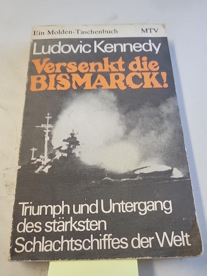 Versenkt die Bismarck! Triumph u. Untergang des stärksten Schlachtschiffes der Welt. Books