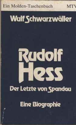 Rudolf Hess : der Letzte von Spandau ; eine Biographie. Politics & Society
