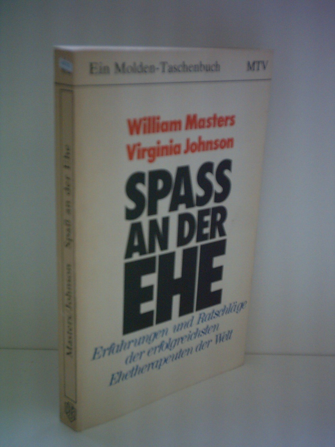 William Masters: Spass an der Ehe - Erfahrungen und Ratschläge der erfolgreichsten Ehetherapeuten der Welt Books