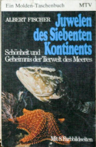 Juwelen des siebenten Kontinents : Schönheit u. Geheimnis d. Tierwelt d. Meeres. Books