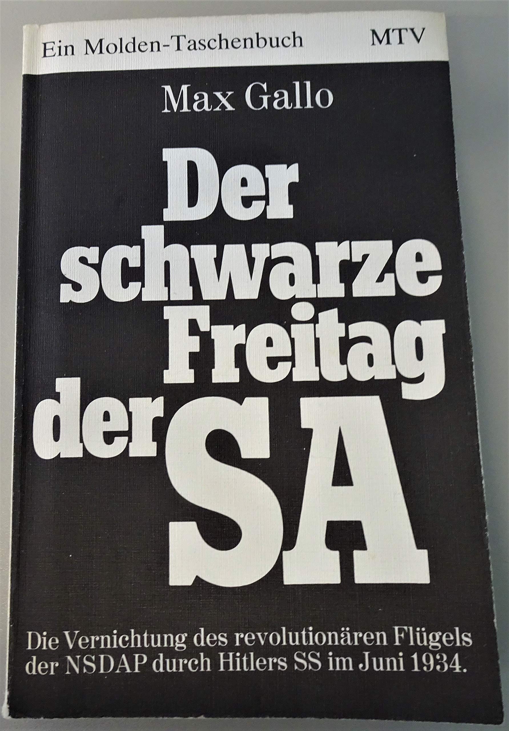 Der schwarze Freitag der SA. Die Vernichtung des revolutionären Flügels der NSDAP durch Hitlers SS im Juni 1934 German history