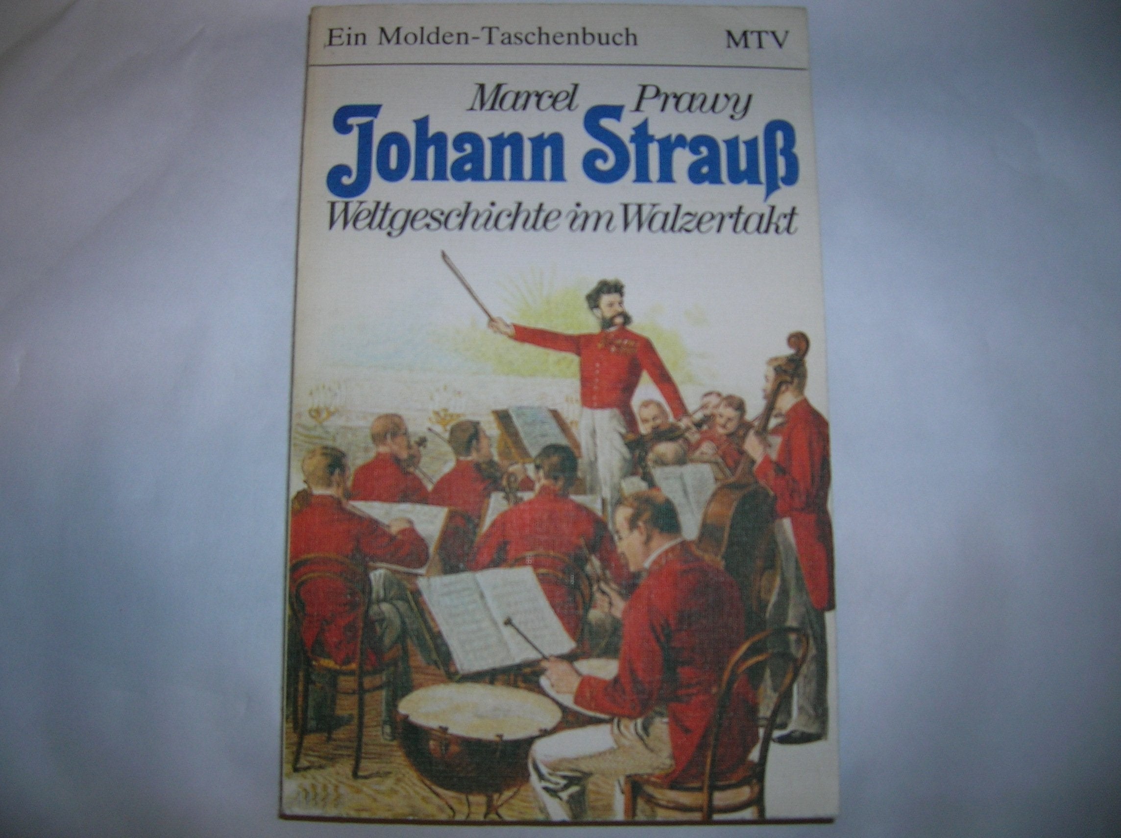 Johann Strauß, Weltgeschichte im Walzertakt - Prawy, Marcel book