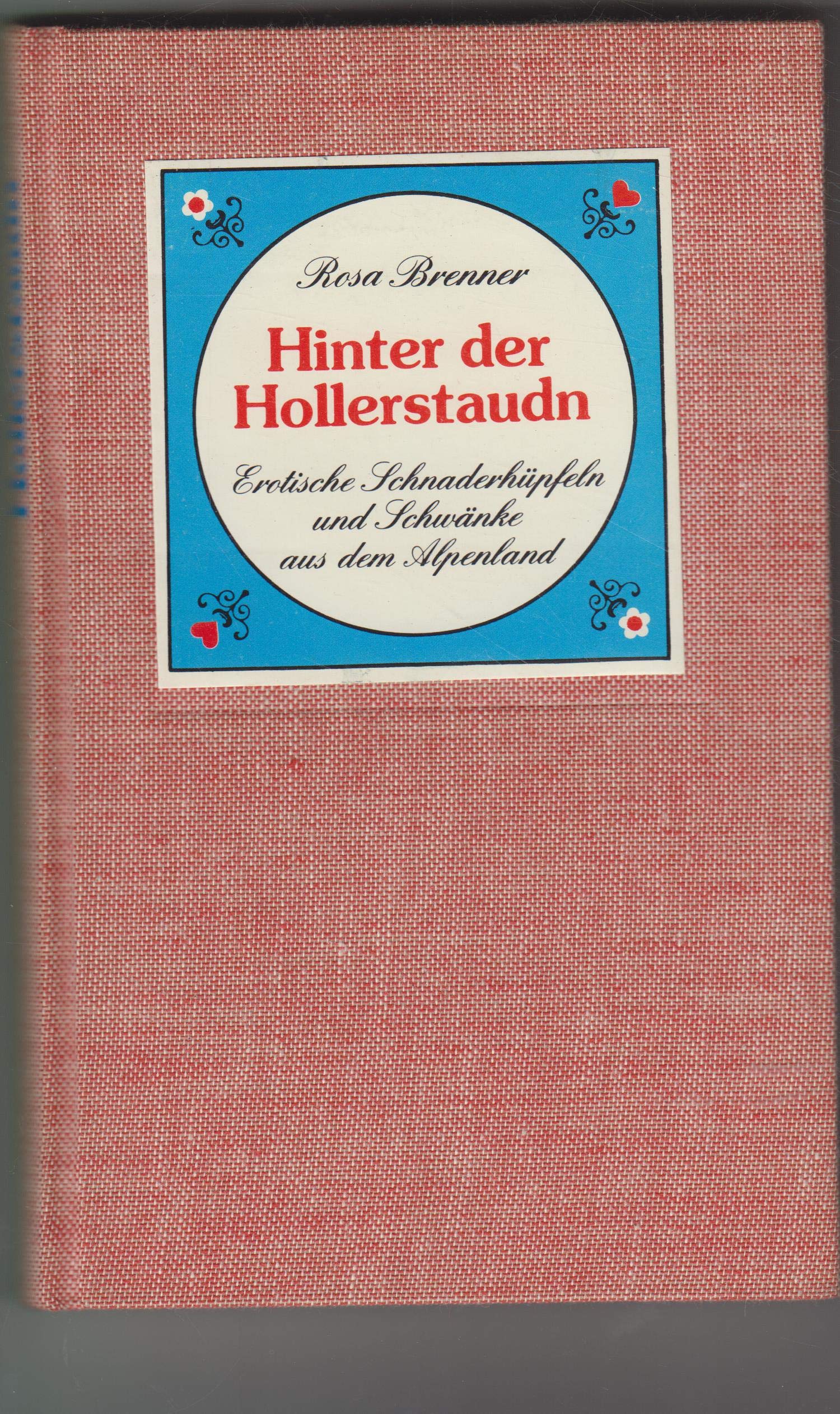 Hinter der Hollerstaudn. Erotische Schnaderhüpfeln und Schwänke aus dem Alpenland Books