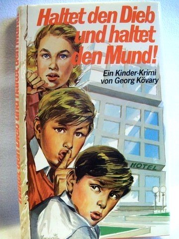 Haltet den Dieb und haltet den Mund!: Ein Kinderkrimi Books