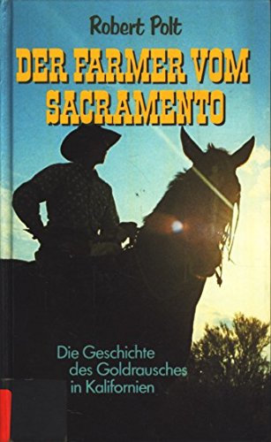 Der Farmer vom Sacramento: Die Geschichte d. Goldrausches in Kalifornien Books
