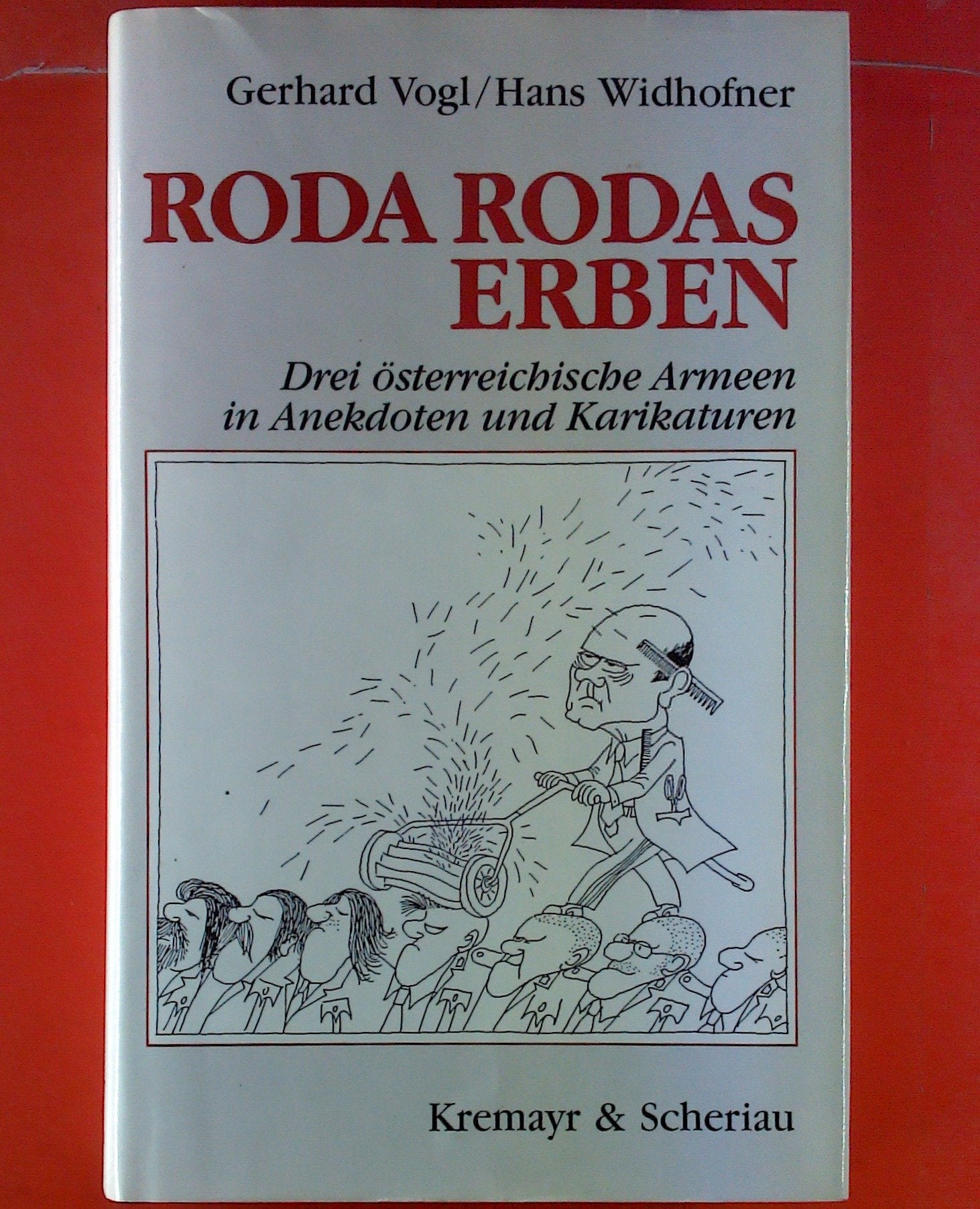 Roda Roda's Erben. Drei österreichische Armeen in Anekdoten und Karikaturen Books