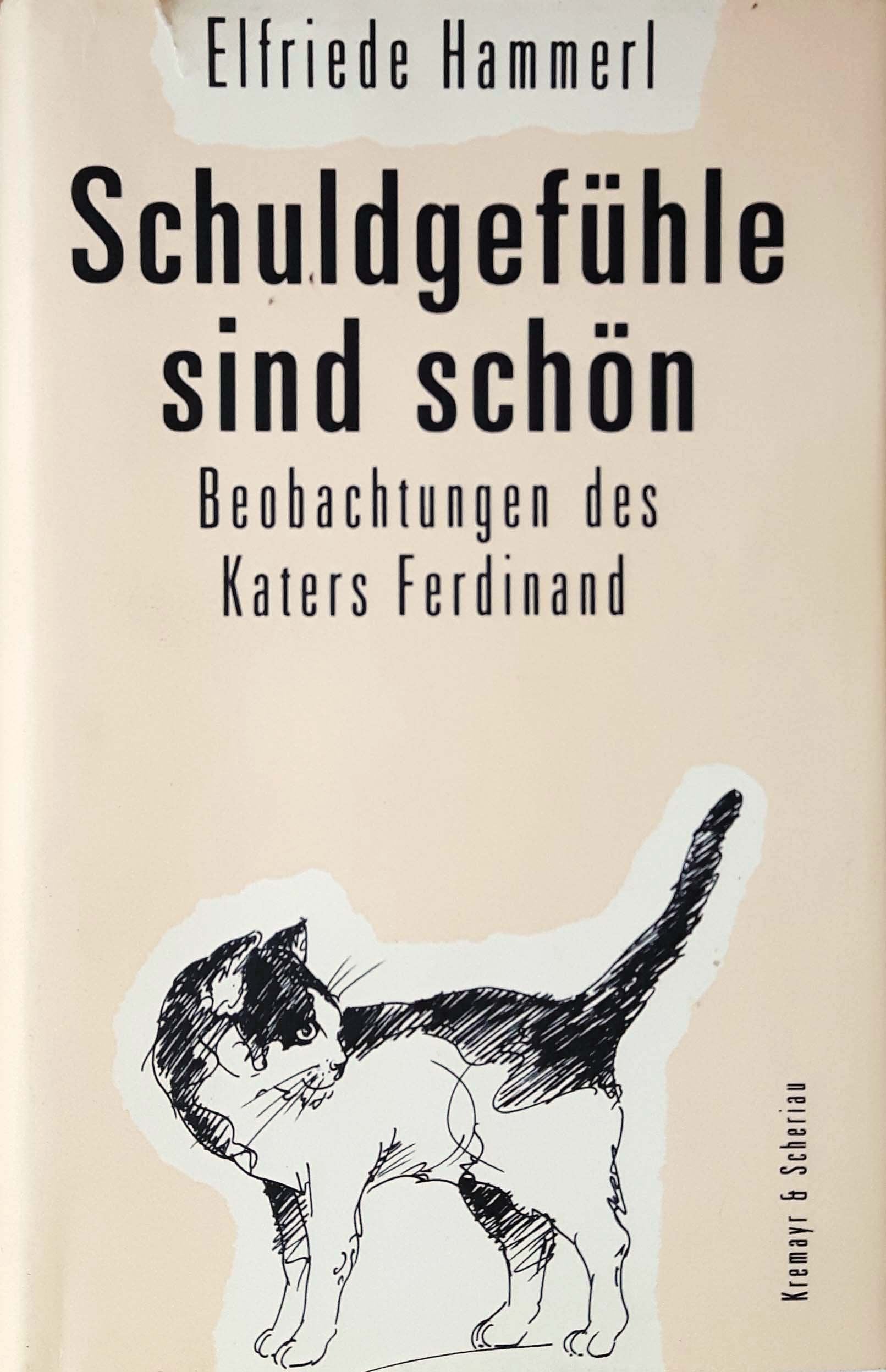 Schuldgefühle sind schön: Beobachtungen des Katers Ferdinand Books
