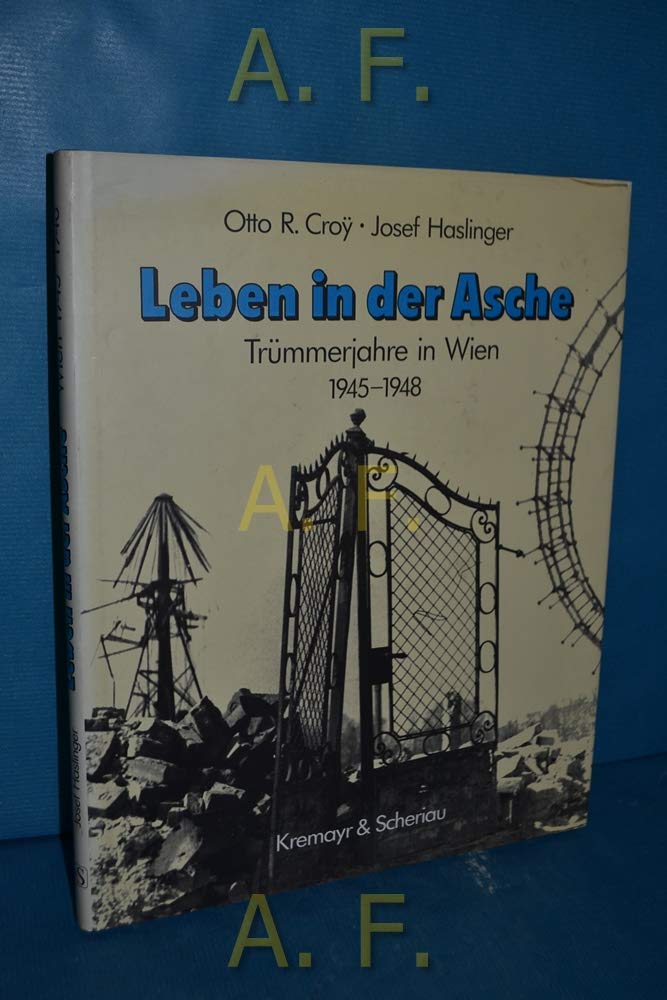 Leben in der Asche. Trümmerjahre in Wien 1945-1948 Film, Art & Culture