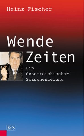 Wende Zeiten. Ein österreichischer Zwischenbefund Politics & History