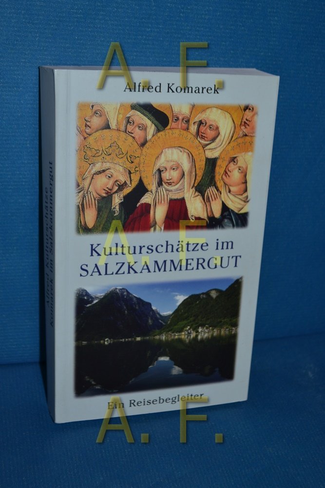 Kulturschätze im Salzkammergut: Ein Reisebegleiter Leisure, Home & Garden