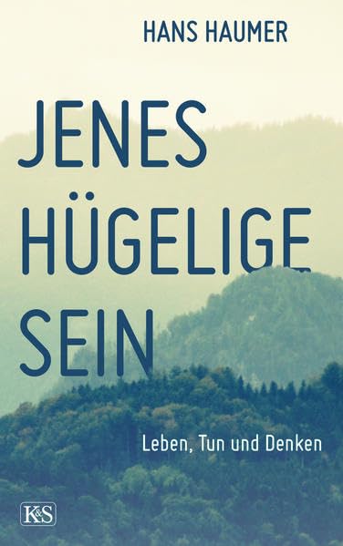 Jenes hügelige Sein: Leben, Tun und Denken Philosophy