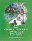Das grosse Kinderbuch von Himmel und Erde: Gebete und Geschichten von Gott und den Menschen Religion & Esotericism