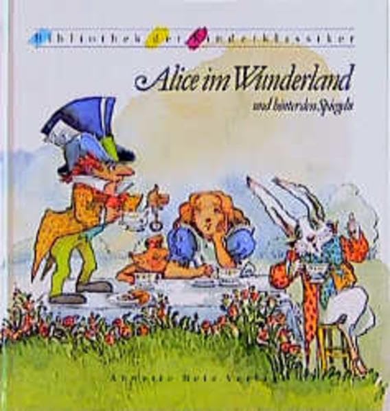Alice im Wunderland und hinter den Spiegeln (Bibliothek der Kinderklassiker) Books