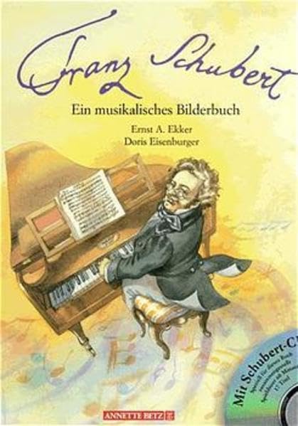 Franz Schubert. Ein musikalisches Bilderbuch. Inkl. CD Sheet Music