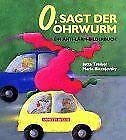 O, sagt der Ohrwurm: Ein Anti-Lärm-Bilderbuch Books