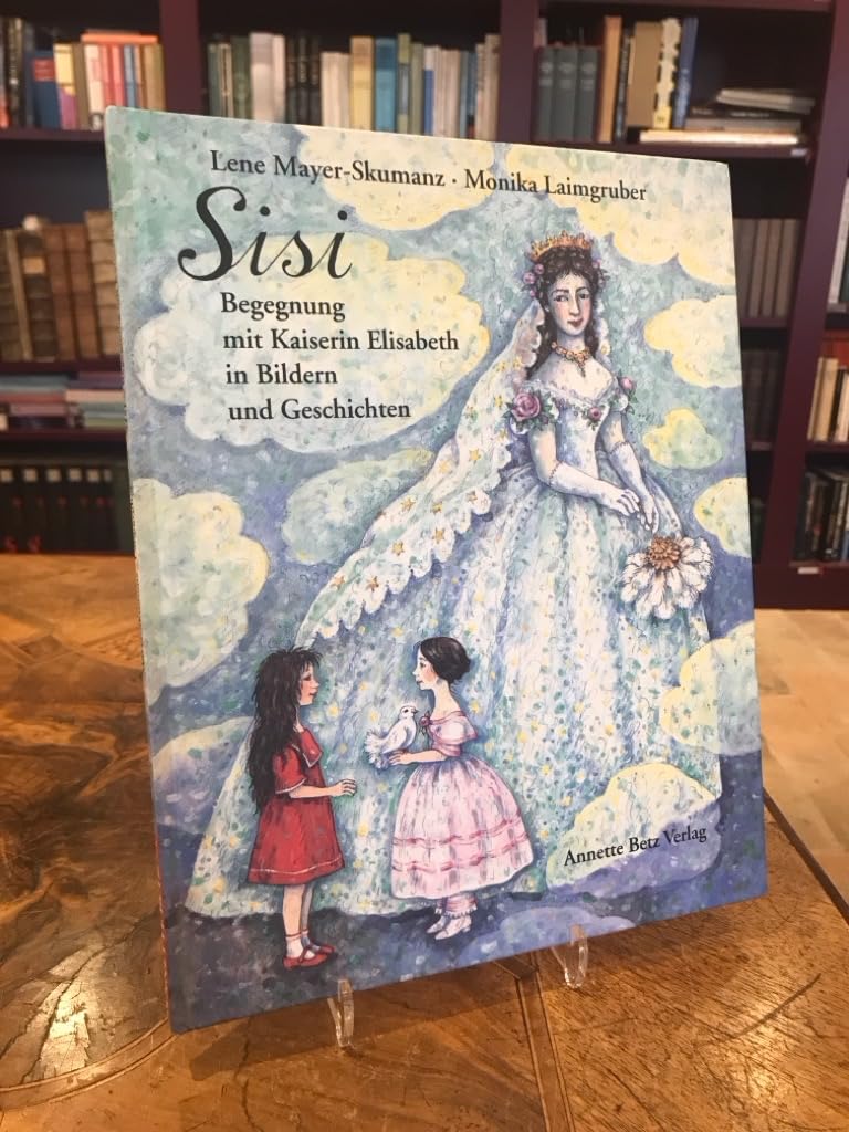 Sisi: Begegnung mit Kaiserin Elisabeth in Bildern und Geschichten Books