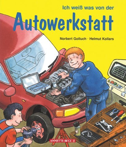 Ich weiss was von der Autowerkstatt Children's books
