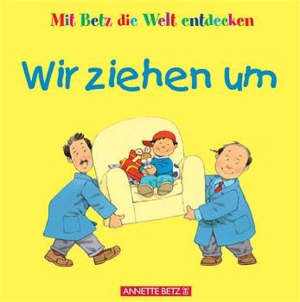 Wir ziehen um (Mit Betz die Welt entdecken) Books
