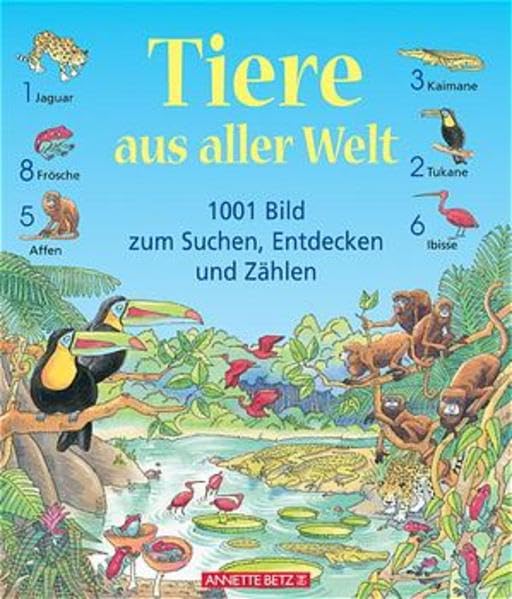 Tiere aus aller Welt: 1001 Bild zum Suchen, Entdecken und Zählen Books