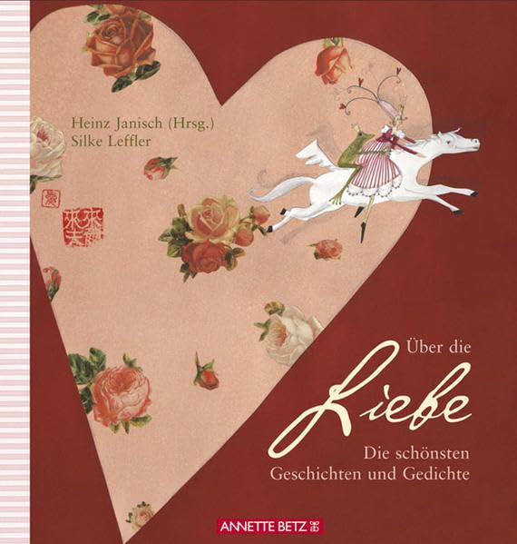 Über die Liebe: Die schönsten Gedichte und Geschichten: Die schönsten Geschichten und Gedichte Parents & Children