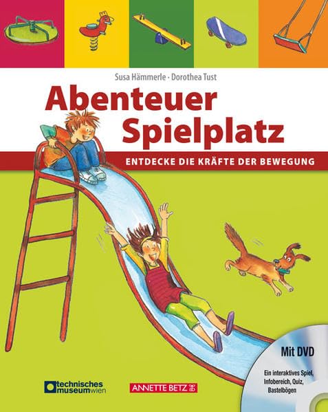 Abenteuer Spielplatz (mit DVD): Entdecke die Kräfte der Bewegung Non-fiction