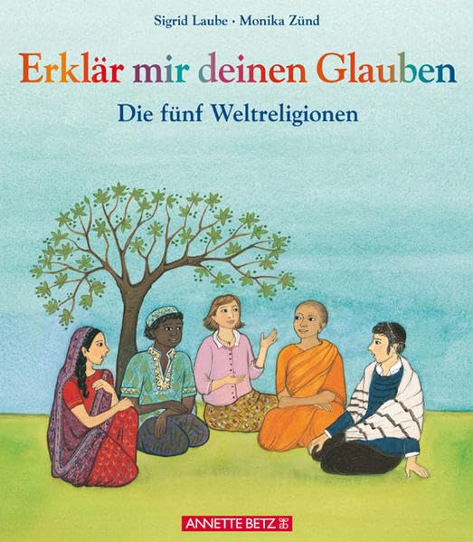 Erklär mir deinen Glauben: Die fünf Weltreligionen Non-fiction