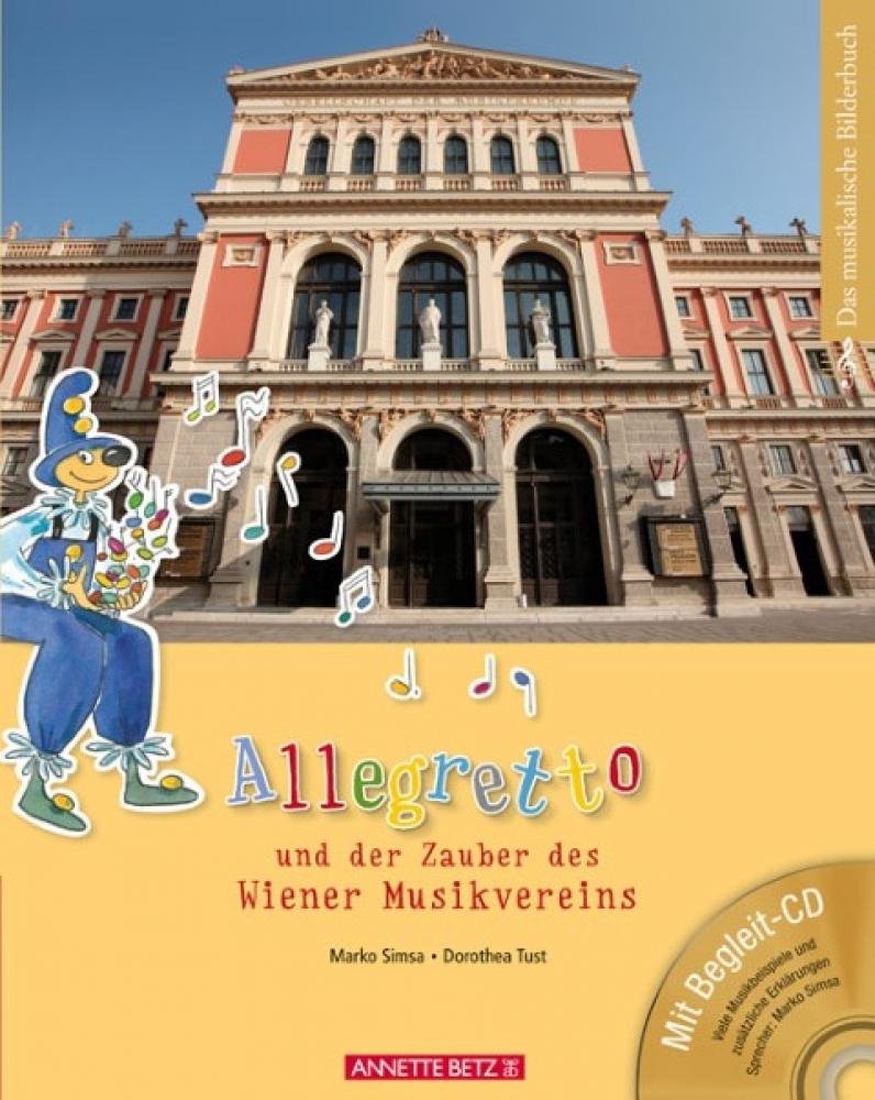 Allegretto und der Zauber des Wiener Musikvereins (mit CD) (Das musikalische Bilderbuch mit CD und zum Streamen) Non-fiction