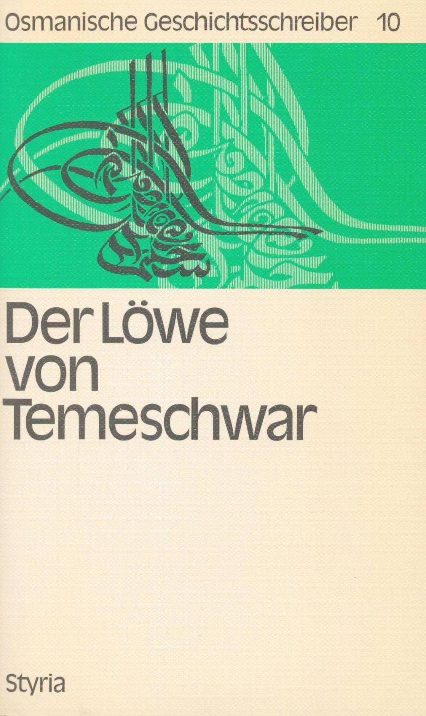 Der Löwe von Temeschwar. Erinnerungen an Ca'fer Pascha den Älteren, aufgezeichnet von seinem Siegelbewahrer Ali Memories