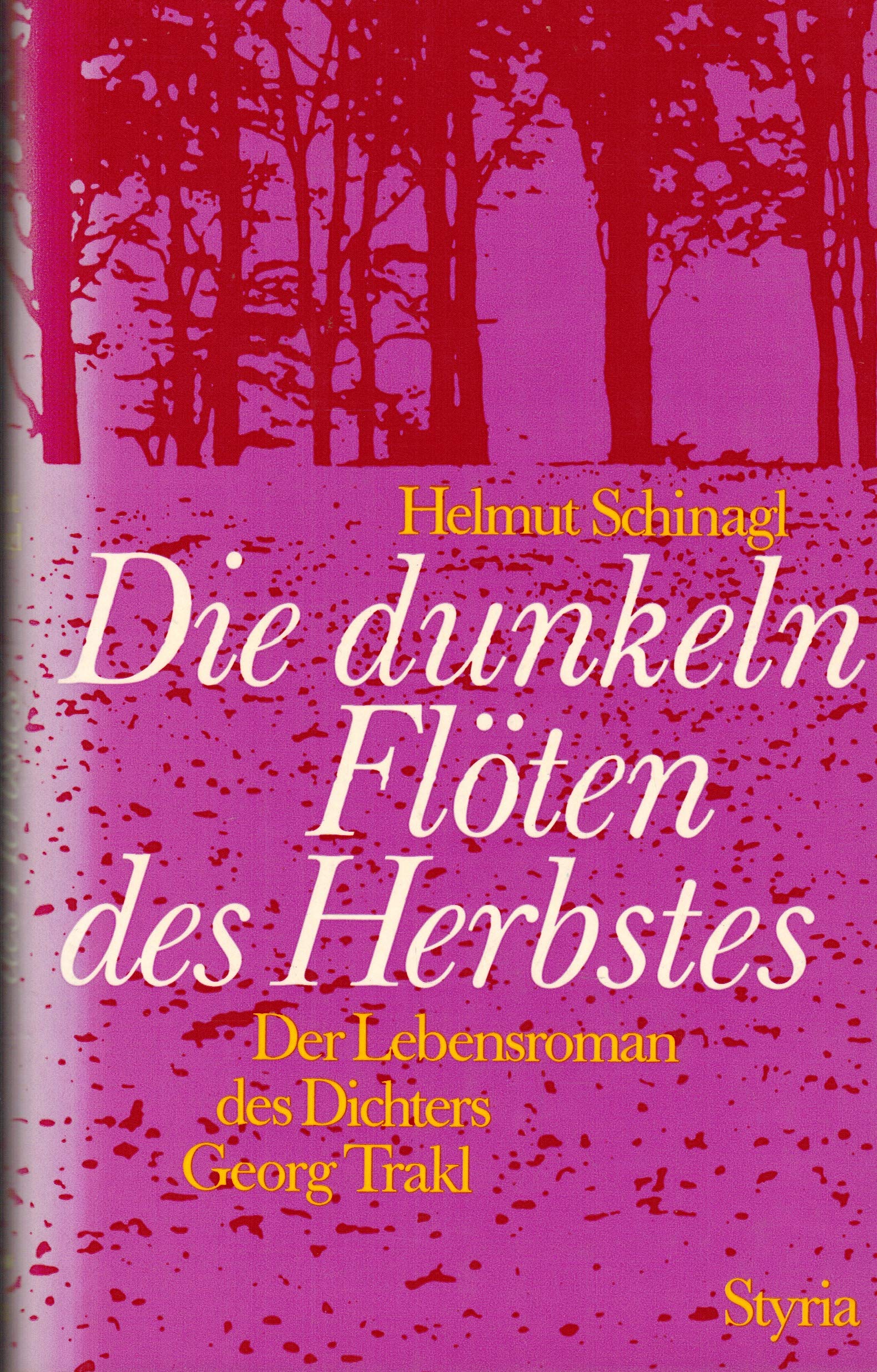 Die dunklen Flöten des Herbstes. Der Lebensroman des Dichters Georg Trakl Books