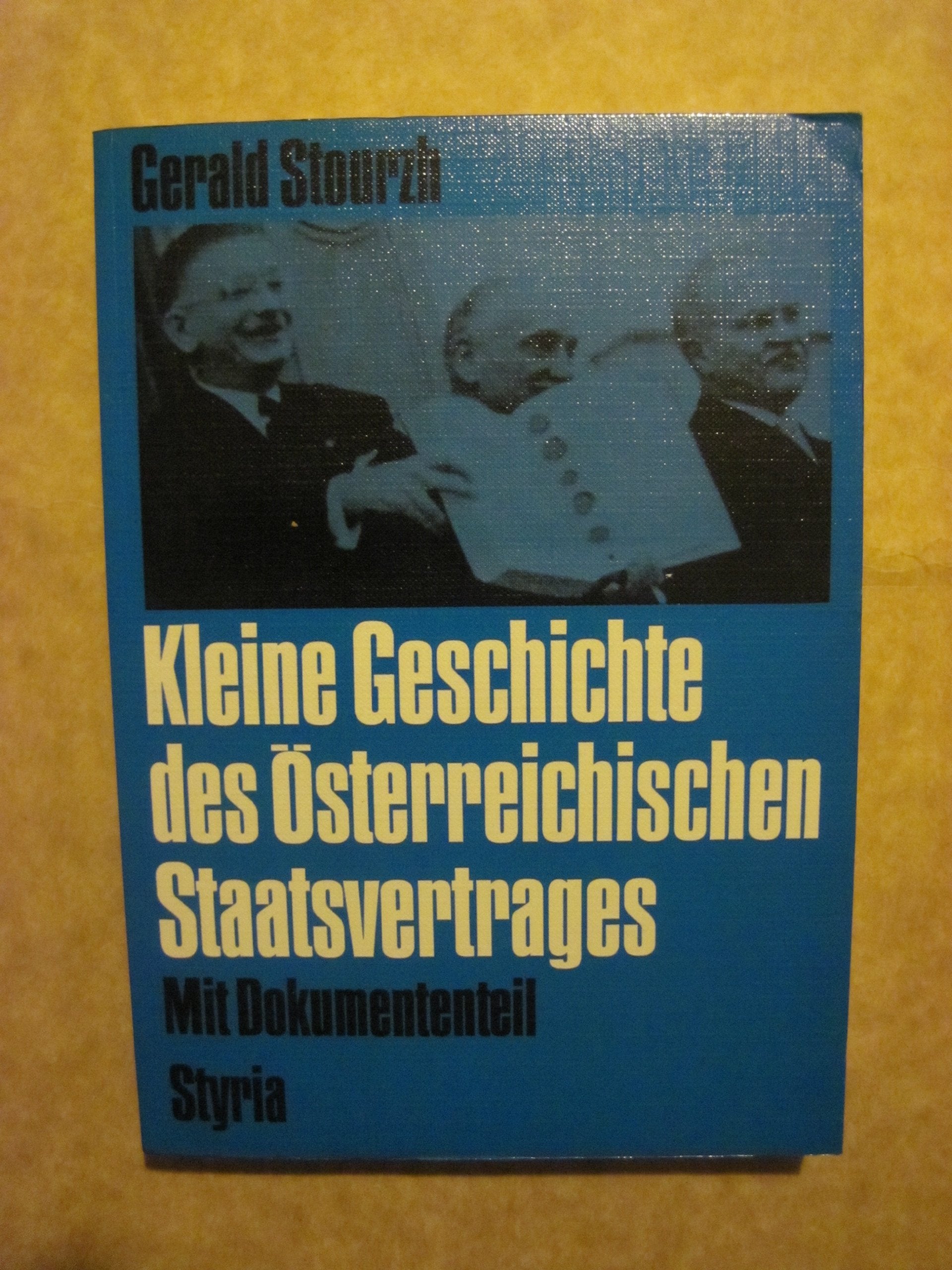 Kleine Geschichte des österreichischen Staatsvertrages. Mit Dokumententeil Books