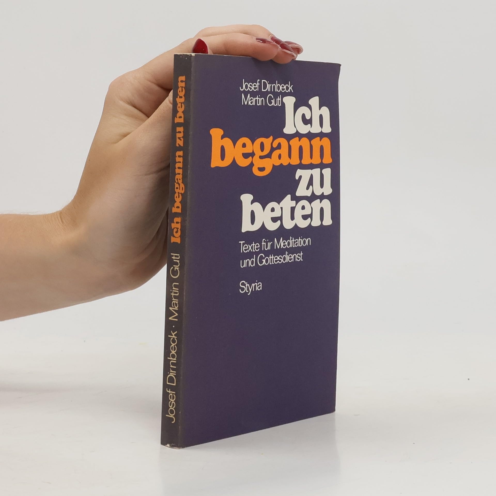 Ich begann zu beten. Texte für Meditation und Gottesdienst Religion & Esotericism