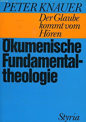 Der Glaube kommt vom Hören. Ökumenische Fundamentaltheologie Books