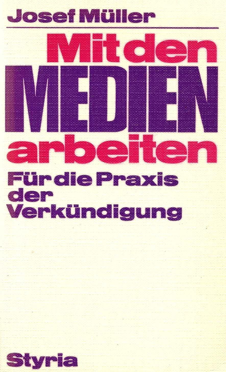 Mit den Medien arbeiten. Für die Praxis der Verkündigung Books