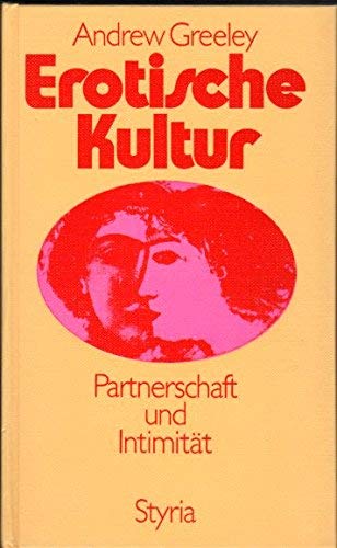Erotische Kultur. Wert und Würde der Sexualität Psychology