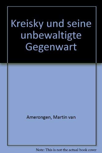 Kreisky und seine unbewältigte Gegenwart. Books