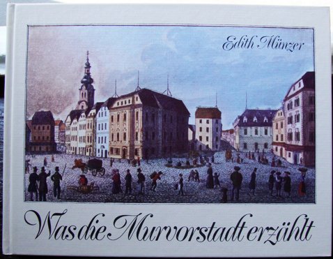 Was die Murvorstadt erzählt Politics & History