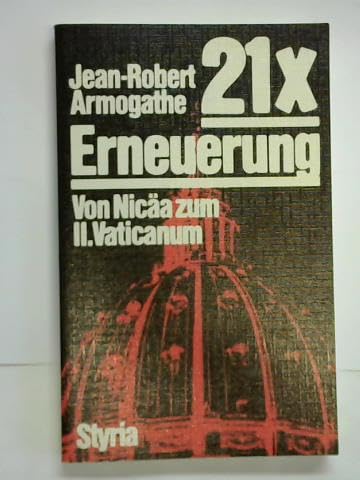 Einundzwanzigmal Erneuerung. Von Nicäa zum II. Vaticanum Books