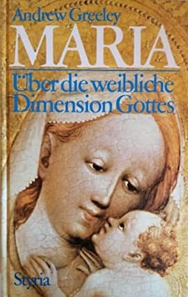 Maria. Über die weibliche Dimension Gottes Religion & Esotericism