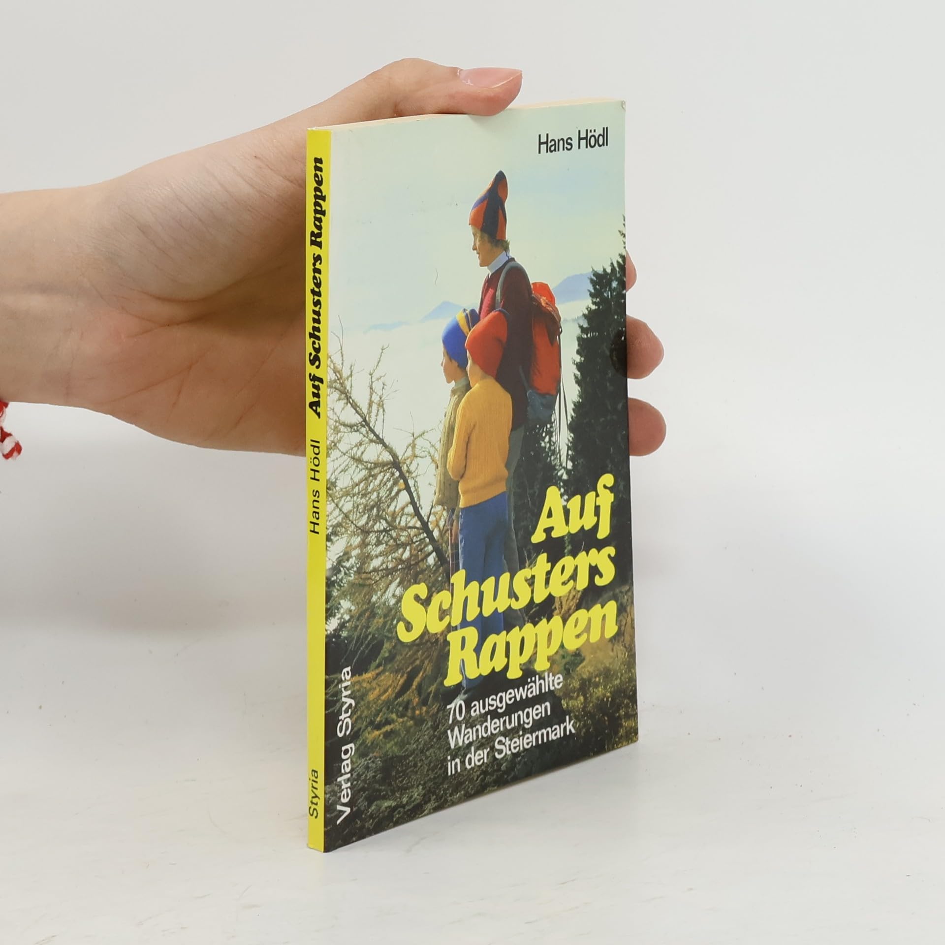 Auf Schusters Rappen. 70 ausgewählte Wanderungen in der Steiermark Contemporary literature