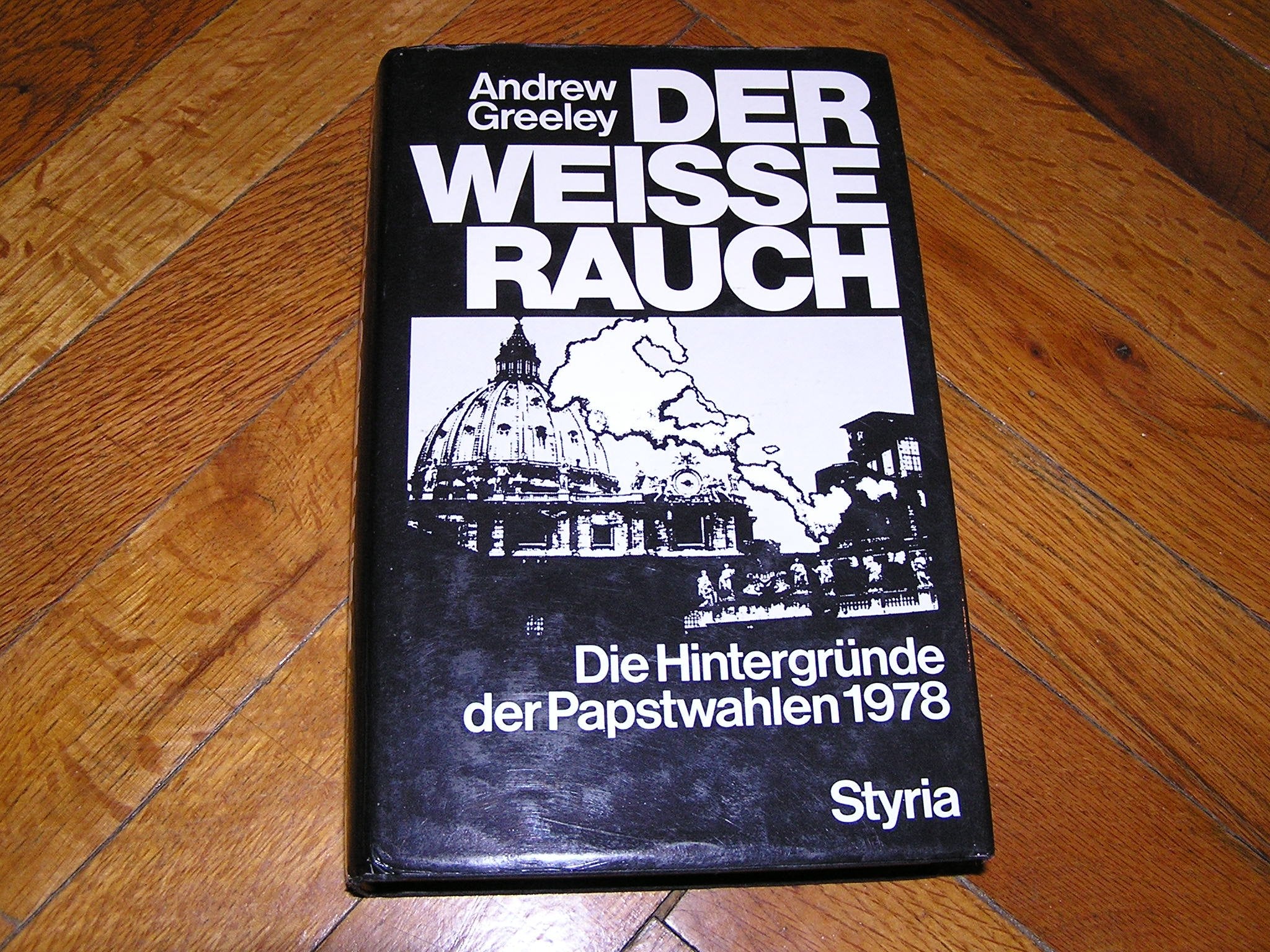 Der weiße Rauch. Die Hintergründe der Papstwahlen 1978 Social Sciences
